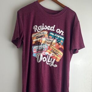 Raised on Dolly Parton Tshirt